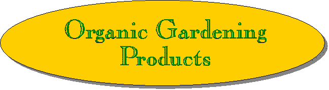 Organic Gardening Products